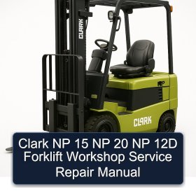 Clark NP 15 NP 20 NP 12D Forklift Workshop Service Repair Manual