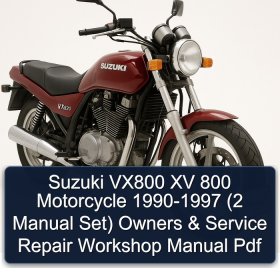 Suzuki VX800 XV 800 Motorcycle 1990-1997 (2 Manual Set) Owners & Service Repair Workshop Manual Pdf