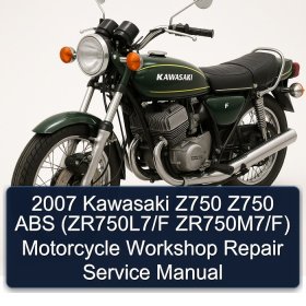 2007 Kawasaki Z750 Z750 ABS (ZR750L7/F ZR750M7/F) Motorcycle Workshop Repair Service Manual