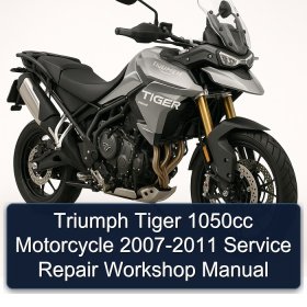 Triumph Tiger 1050cc Motorcycle 2007-2011 Service Repair Workshop Manual
