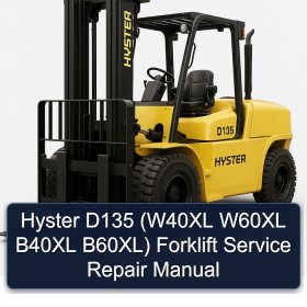 Hyster D135 (W40XL W60XL B40XL B60XL) Forklift Service Repair Manual