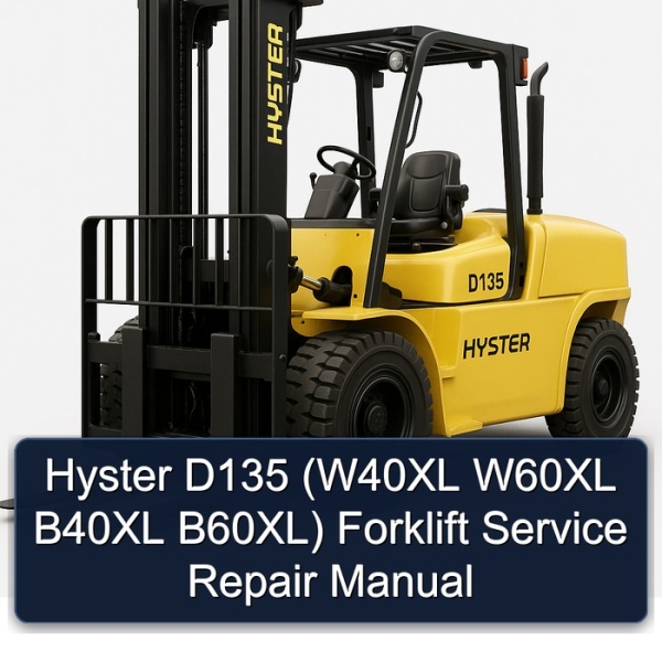 Hyster D135 (W40XL W60XL B40XL B60XL) Forklift Service Repair Manual