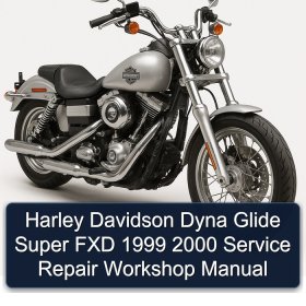 Harley Davidson Dyna Glide Super FXD 1999 2000 Service Repair Workshop Manual