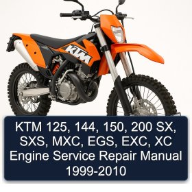 KTM 125, 144, 150, 200 SX, SXS, MXC, EGS, EXC, XC Engine Service Repair Manual 1999-2010