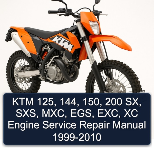 KTM 125, 144, 150, 200 SX, SXS, MXC, EGS, EXC, XC Engine Service Repair Manual 1999-2010