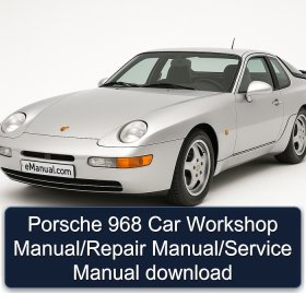Porsche 968 Car Workshop Manual/Repair Manual/Service Manual download