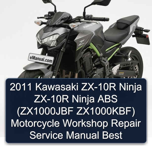 2011 Kawasaki ZX-10R Ninja ZX-10R Ninja ABS (ZX1000JBF ZX1000KBF) Motorcycle Workshop Repair Service Manual Best