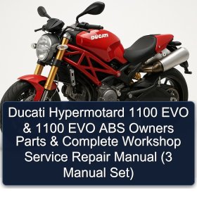 Ducati Hypermotard 1100 EVO & 1100 EVO ABS Owners Parts & Complete Workshop Service Repair Manual (3 Manual Set)