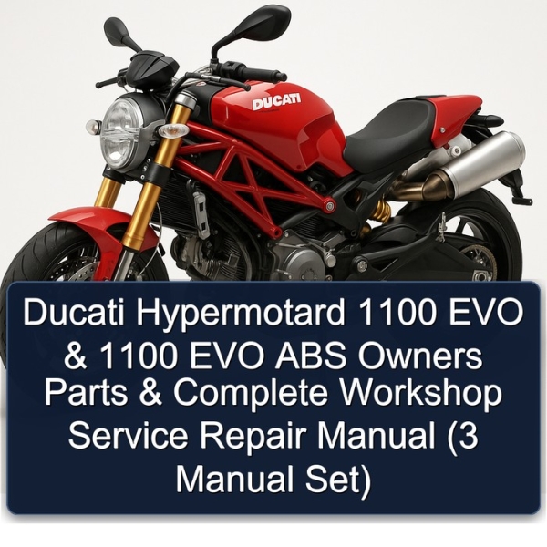 Ducati Hypermotard 1100 EVO & 1100 EVO ABS Owners Parts & Complete Workshop Service Repair Manual (3 Manual Set)