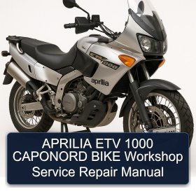 APRILIA ETV 1000 CAPONORD BIKE Workshop Service Repair Manual