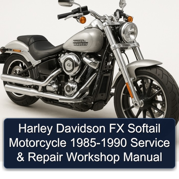 Harley Davidson FX Softail Motorcycle 1985-1990 Service & Repair Workshop Manual