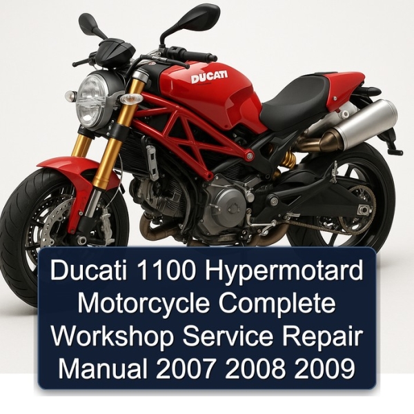 Ducati 1100 Hypermotard Motorcycle Complete Workshop Service Repair Manual 2007 2008 2009