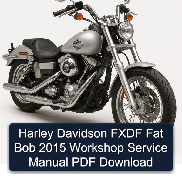 Harley Davidson FXDF Fat Bob 2015 Workshop Service Manual PDF Download