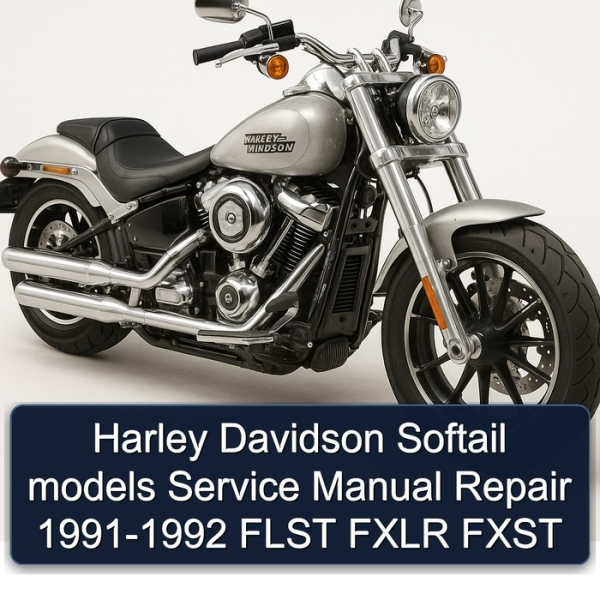 Harley Davidson Softail models Service Manual Repair 1991-1992 FLST FXLR FXST