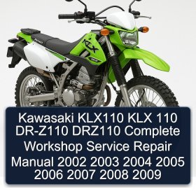 Kawasaki KLX110 KLX 110 DR-Z110 DRZ110 Complete Workshop Service Repair Manual 2002 2003 2004 2005 2006 2007 2008 2009