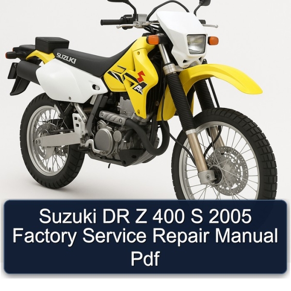Suzuki DR Z 400 S 2005 Factory Service Repair Manual Pdf