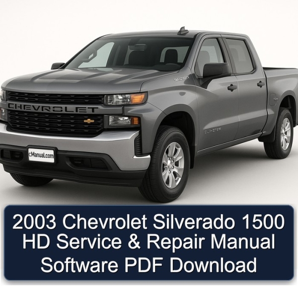2003 Chevrolet Silverado 1500 HD Service & Repair Manual Software PDF Download