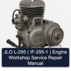 JLO L-295 ( IF-295-1 ) Engine Workshop Service Repair Manual