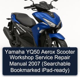 Yamaha YQ50 Aerox Scooter Workshop Service Repair Manual 2007 (Searchable Bookmarked iPad-ready)