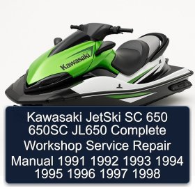 Kawasaki JetSki SC 650 650SC JL650 Complete Workshop Service Repair Manual 1991 1992 1993 1994 1995 1996 1997 1998