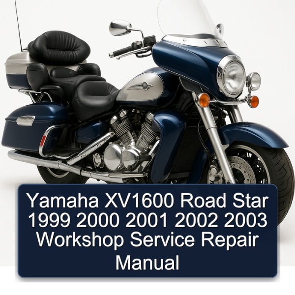 Yamaha XV1600 Road Star 1999 2000 2001 2002 2003 Workshop Service Repair Manual