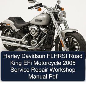 Harley Davidson FLHRSI Road King EFi Motorcycle 2005 Service Repair Workshop Manual Pdf