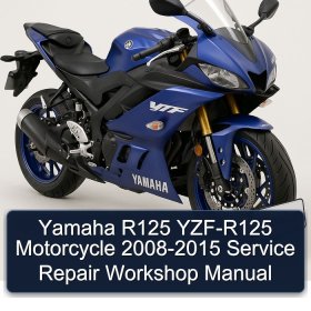 Yamaha R125 YZF-R125 Motorcycle 2008-2015 Service Repair Workshop Manual