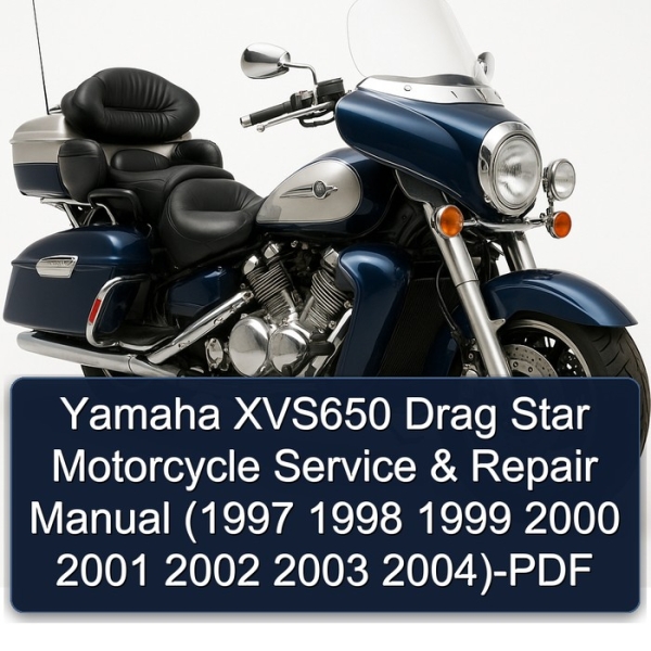 Yamaha XVS650 Drag Star Motorcycle Service & Repair Manual (1997 1998 1999 2000 2001 2002 2003 2004)-PDF