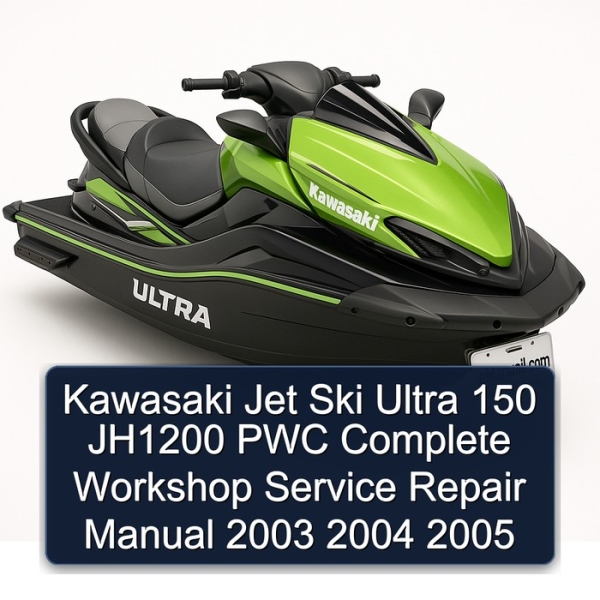 Kawasaki Jet Ski Ultra 150 JH1200 PWC Complete Workshop Service Repair Manual 2003 2004 2005