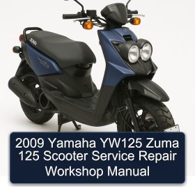 2009 Yamaha YW125 Zuma 125 Scooter Service Repair Workshop Manual