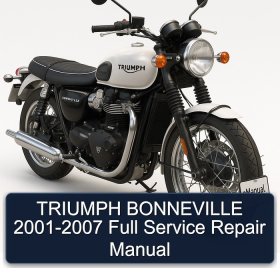 TRIUMPH BONNEVILLE 2001-2007 Full Service Repair Manual