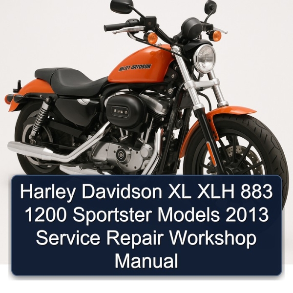 Harley Davidson XL XLH 883 1200 Sportster Models 2013 Service Repair Workshop Manual