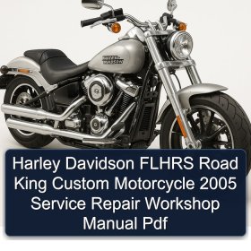 Harley Davidson FLHRS Road King Custom Motorcycle 2005 Service Repair Workshop Manual Pdf