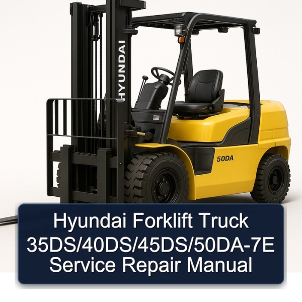 Hyundai Forklift Truck 35DS/40DS/45DS/50DA-7E Service Repair Manual