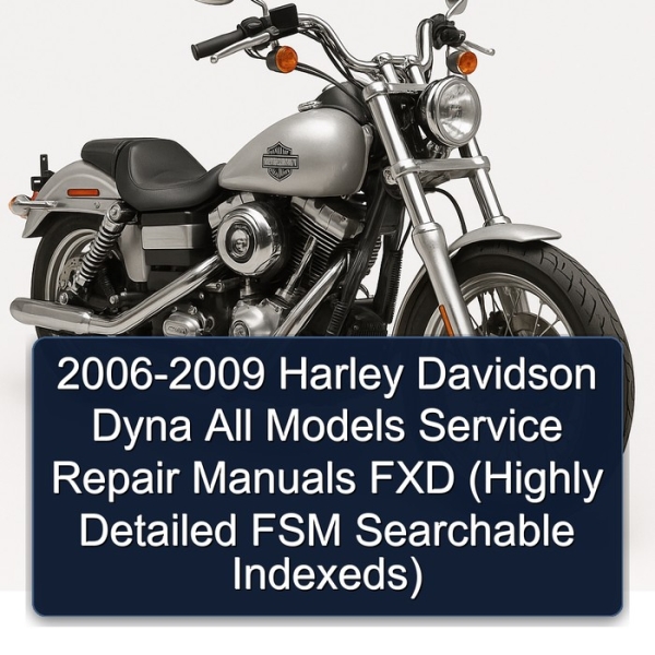 2006-2009 Harley Davidson Dyna All Models Service Repair Manuals FXD (Highly Detailed FSM Searchable Indexeds)