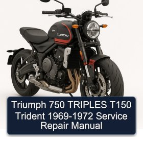 Triumph 750 TRIPLES T150 Trident 1969-1972 Service Repair Manual