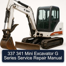 337 341 Mini Excavator G Series Service Repair Manual