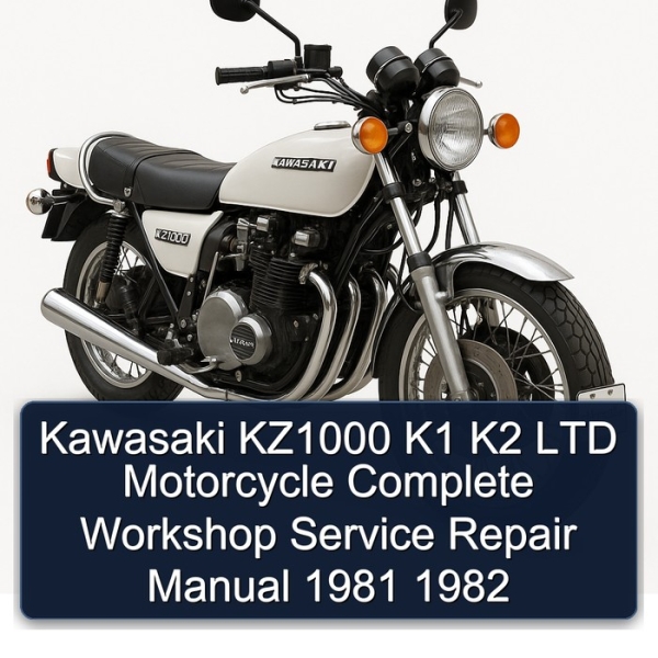 Kawasaki KZ1000 K1 K2 LTD Motorcycle Complete Workshop Service Repair Manual 1981 1982