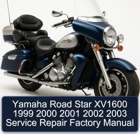 Yamaha Road Star XV1600 1999 2000 2001 2002 2003 Service Repair Factory Manual