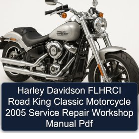 Harley Davidson FLHRCI Road King Classic Motorcycle 2005 Service Repair Workshop Manual Pdf