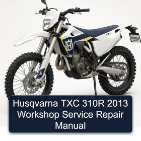 Husqvarna TXC 310R 2013 Workshop Service Repair Manual