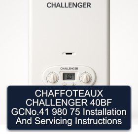 CHAFFOTEAUX CHALLENGER 40BF GCNo.41 980 75 Installation And Servicing Instructions