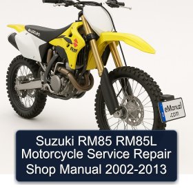 Suzuki RM85 RM85L Motorcycle Service Repair Shop Manual 2002-2013