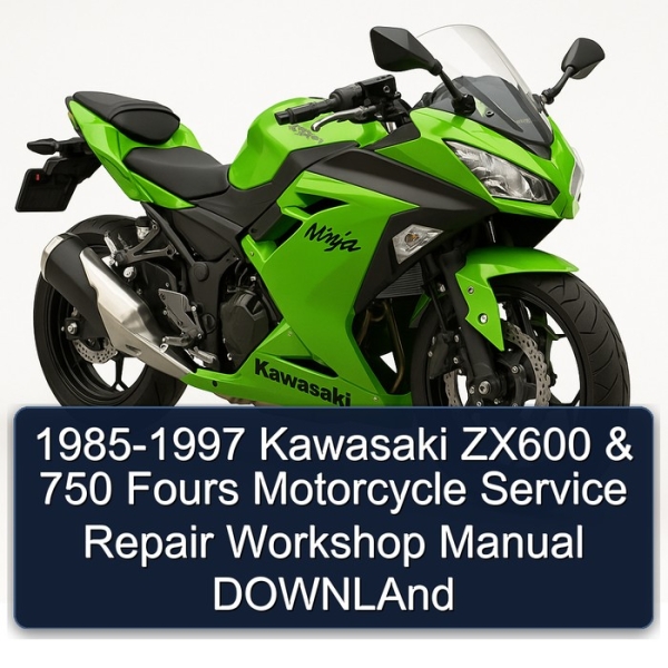 1985-1997 Kawasaki ZX600 & 750 Fours Motorcycle Service Repair Workshop Manual DOWNLAnd