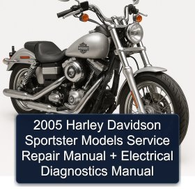 2005 Harley Davidson Sportster Models Service Repair Manual + Electrical Diagnostics Manual