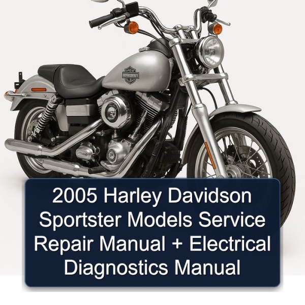 2005 Harley Davidson Sportster Models Service Repair Manual + Electrical Diagnostics Manual