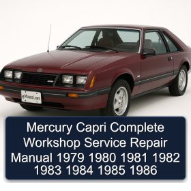 Mercury Capri Complete Workshop Service Repair Manual 1979 1980 1981 1982 1983 1984 1985 1986