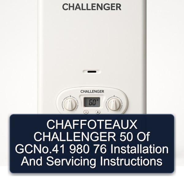 CHAFFOTEAUX CHALLENGER 50 Of GCNo.41 980 76 Installation And Servicing Instructions