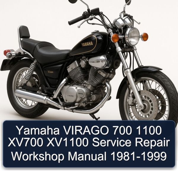 Yamaha VIRAGO 700 1100 XV700 XV1100 Service Repair Workshop Manual 1981-1999