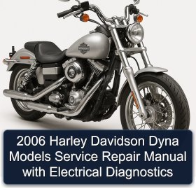 2006 Harley Davidson Dyna Models Service Repair Manual with Electrical Diagnostics